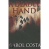A Deadly Hand door Carol Costa