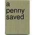 A Penny Saved