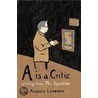 A is a Critic by T.G. Rosenthal