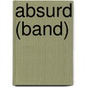 Absurd (Band) by Jesse Russell
