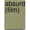 Absurd (Film) by Jesse Russell