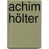 Achim Hölter by Jesse Russell