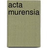 Acta Murensia door Jesse Russell