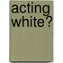 Acting White?