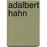 Adalbert Hahn by Jesse Russell