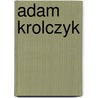 Adam Krolczyk by Jesse Russell