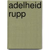 Adelheid Rupp by Jesse Russell
