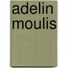 Adelin Moulis by Adelin Moulis