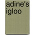Adine's Igloo