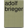 Adolf Brieger by Jesse Russell