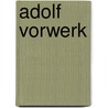 Adolf Vorwerk by Jesse Russell