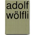 Adolf Wölfli