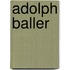 Adolph Baller