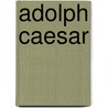 Adolph Caesar by Jesse Russell