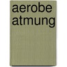 Aerobe Atmung by Jesse Russell