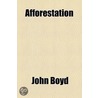 Afforestation door John Boyd