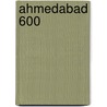 Ahmedabad 600 by Suchitra Balasubrahmanyan