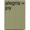 Alegria = Joy door Elizabeth Clare Prophet