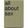 All About Sex door Loretta J. Bradley