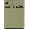 Amor Comanche door Catherine Anderson