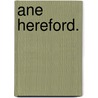 Ane Hereford. door Mrs Henry Wood