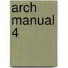 Arch Manual 4 by Bruce Q. Lan
