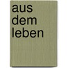 Aus dem Leben door Johanna Spyri