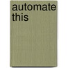 Automate This door Christopher Steiner