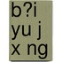 B?i Yu J X Ng