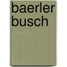 Baerler Busch by Jesse Russell