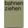 Bahnen ziehen door Leanne Shapton