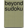 Beyond Sudoku door Philip Riley