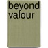 Beyond Valour