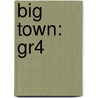 Big Town: Gr4 door Hsp
