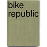Bike Republic door Azhar Yusof