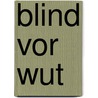 Blind vor Wut by Jim Thompson