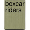Boxcar Riders door Ying S. Lee