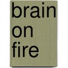 Brain on Fire door Susannah Cahalan