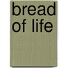 Bread Of Life by Cahal B. Daly