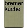 Bremer Küche by Jesse Russell