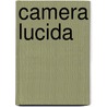 Camera Lucida by Salvador Elizondo