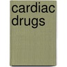 Cardiac Drugs by Kanu Chatterjee