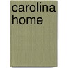 Carolina Home by Virginia Kantra