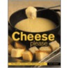 Cheese Please door Roz Denny