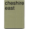 Cheshire East by Books Llc
