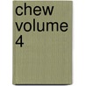 Chew Volume 4 door Rob Guillory