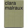 Clara Malraux door D. Bona