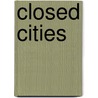 Closed Cities door Margit Zuckriegel