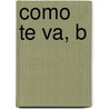 Como Te Va, B by Conrad J. Schmitt