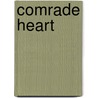 Comrade Heart by Andy Croft